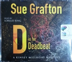 D is for Deadbeat written by Sue Grafton performed by Lorelei King on CD (Abridged)
